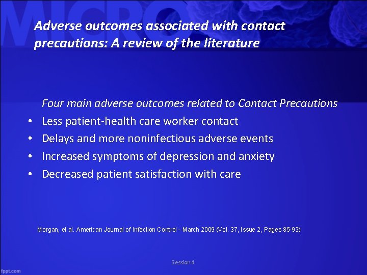 Adverse outcomes associated with contact precautions: A review of the literature • • Four
