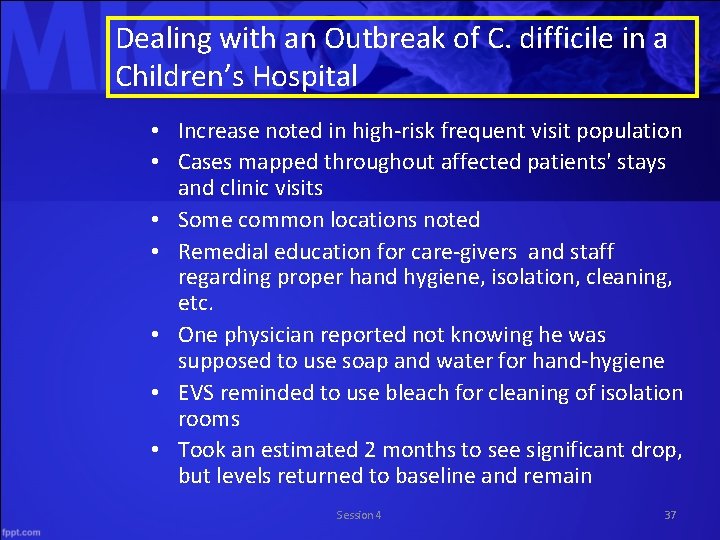 Dealing with an Outbreak of C. difficile in a Children’s Hospital • Increase noted