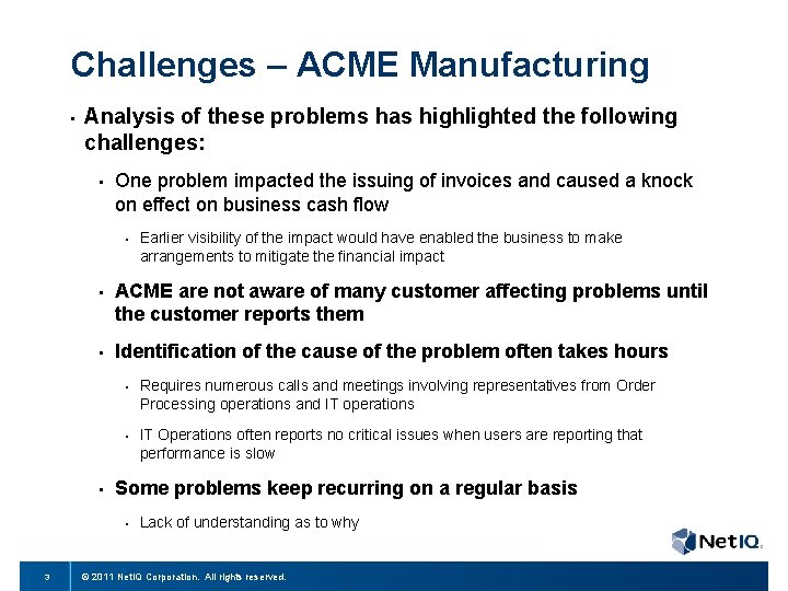 Challenges – ACME Manufacturing • Analysis of these problems has highlighted the following challenges:
