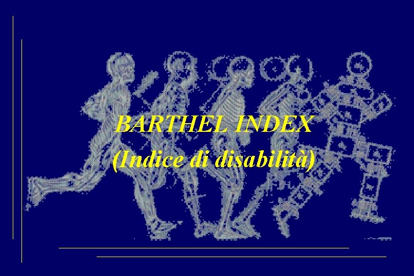 BARTHEL INDEX (Indice di disabilità) 
