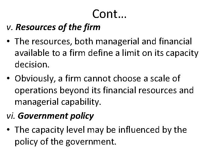 Cont… v. Resources of the firm • The resources, both managerial and financial available