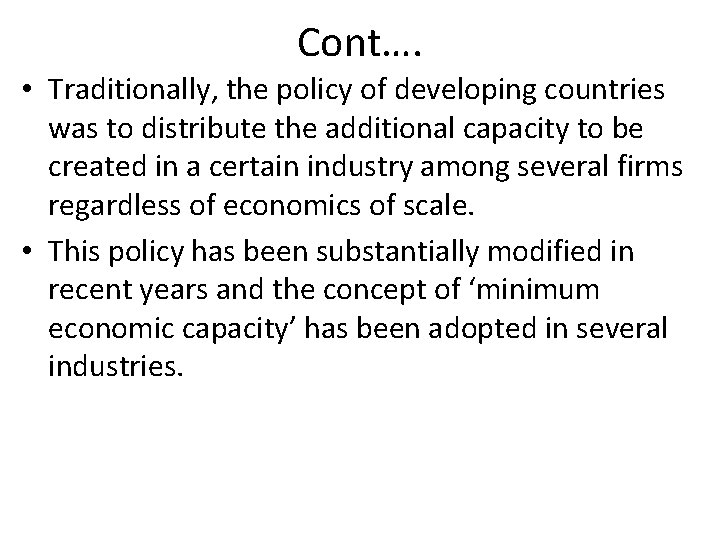 Cont…. • Traditionally, the policy of developing countries was to distribute the additional capacity