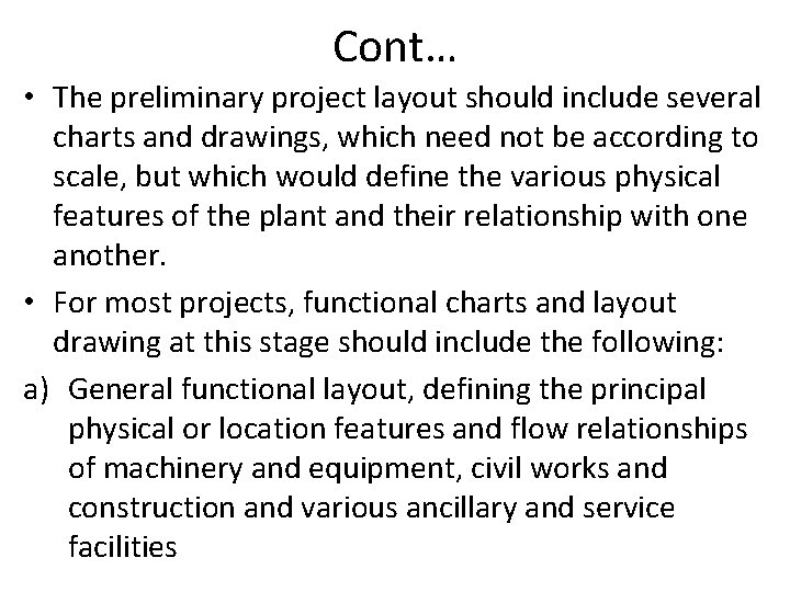 Cont… • The preliminary project layout should include several charts and drawings, which need