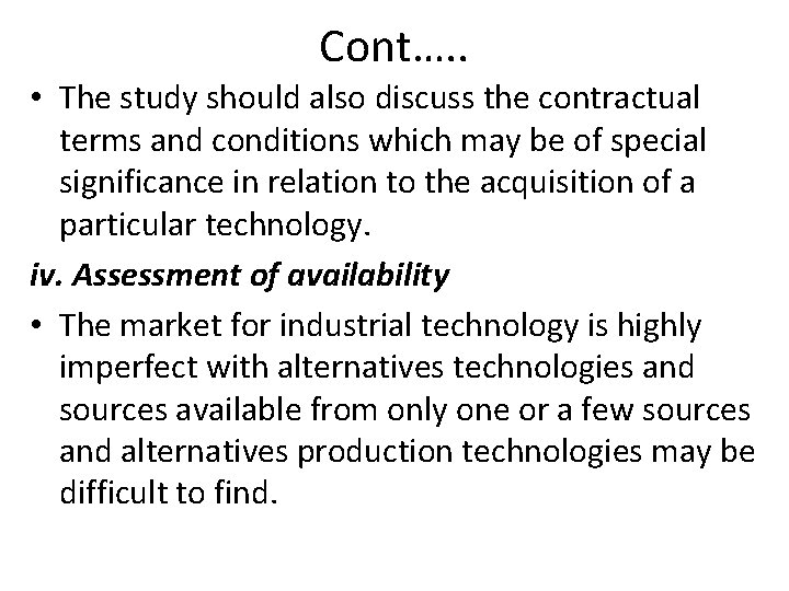 Cont…. . • The study should also discuss the contractual terms and conditions which