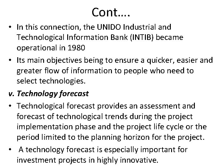 Cont…. • In this connection, the UNIDO Industrial and Technological Information Bank (INTIB) became