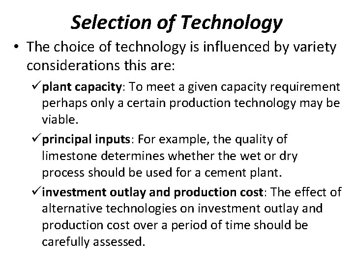 Selection of Technology • The choice of technology is influenced by variety considerations this