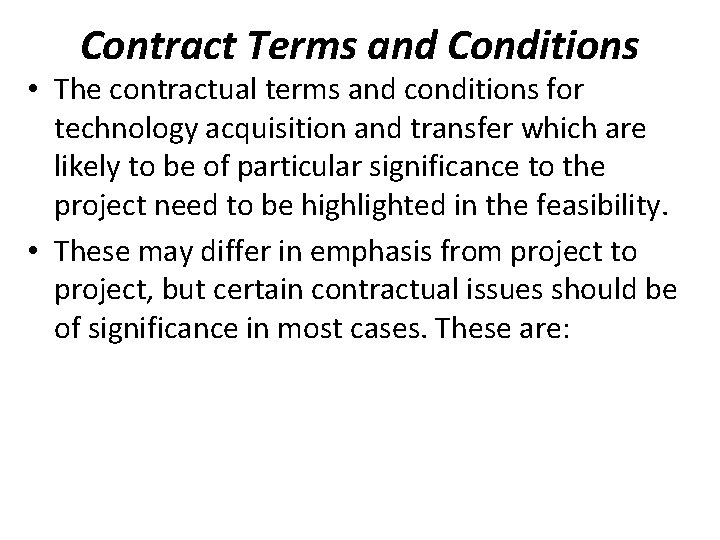 Contract Terms and Conditions • The contractual terms and conditions for technology acquisition and