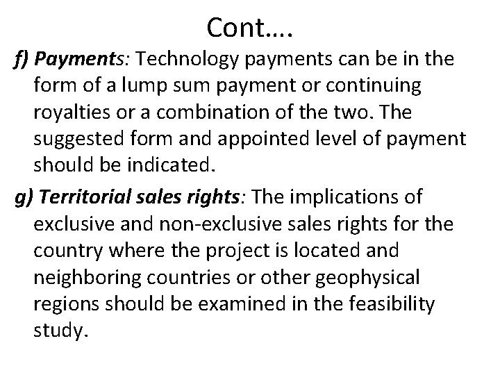 Cont…. f) Payments: Technology payments can be in the form of a lump sum