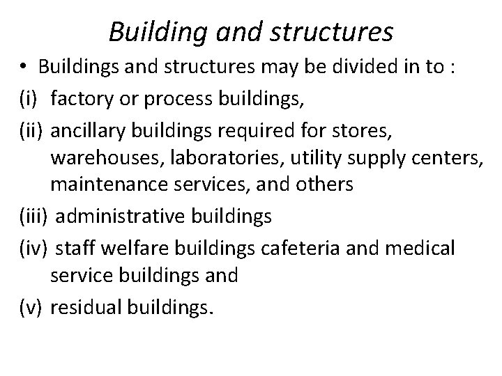 Building and structures • Buildings and structures may be divided in to : (i)