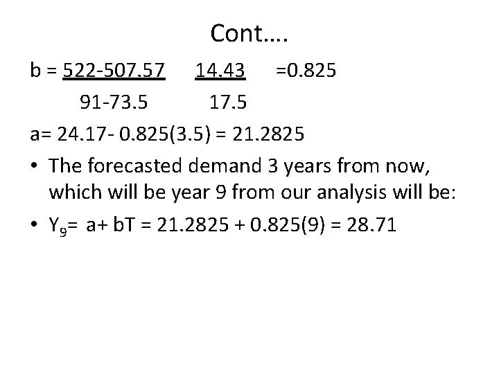 Cont…. b = 522 -507. 57 14. 43 =0. 825 91 -73. 5 17.