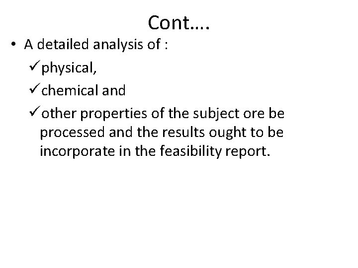 Cont…. • A detailed analysis of : üphysical, üchemical and üother properties of the