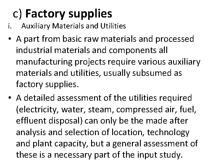 i. c) Factory supplies Auxiliary Materials and Utilities • A part from basic raw