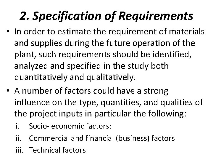 2. Specification of Requirements • In order to estimate the requirement of materials and