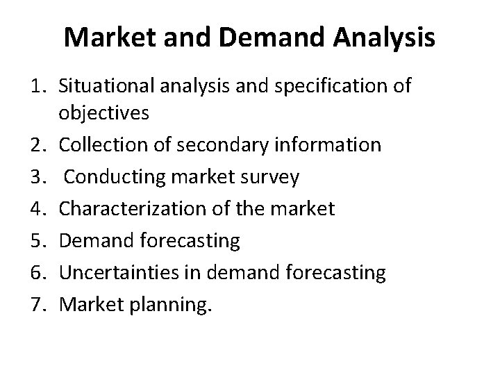Market and Demand Analysis 1. Situational analysis and specification of objectives 2. Collection of