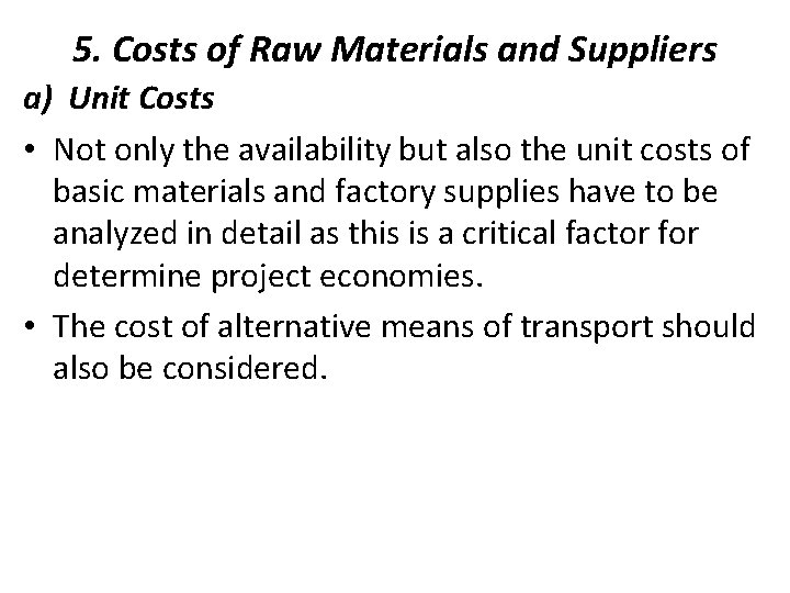 5. Costs of Raw Materials and Suppliers a) Unit Costs • Not only the