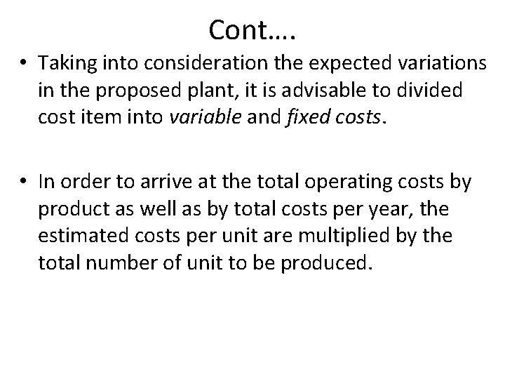 Cont…. • Taking into consideration the expected variations in the proposed plant, it is