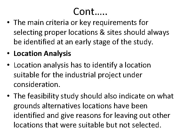 Cont…. . • The main criteria or key requirements for selecting proper locations &