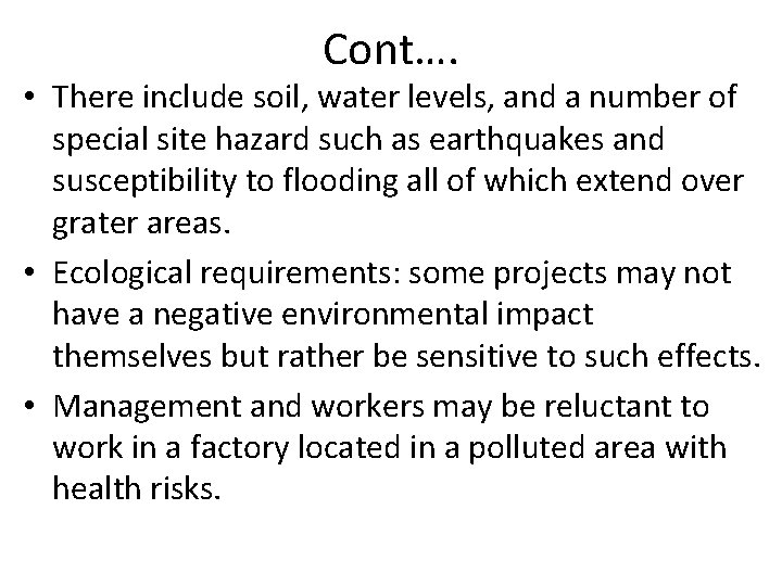 Cont…. • There include soil, water levels, and a number of special site hazard