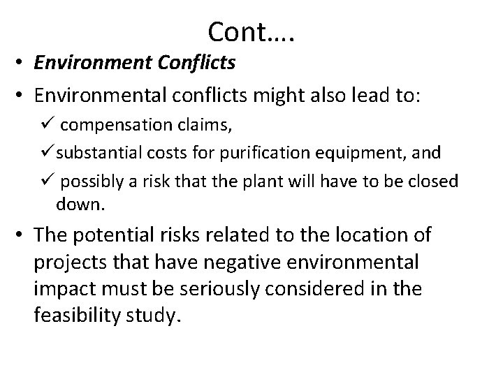Cont…. • Environment Conflicts • Environmental conflicts might also lead to: ü compensation claims,