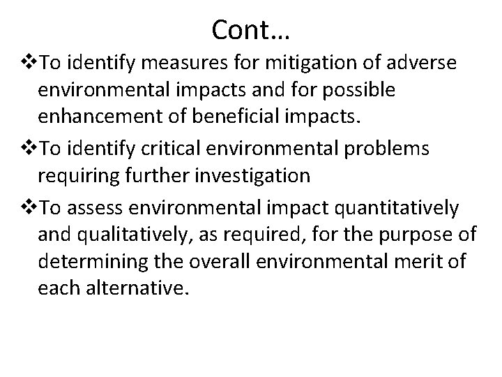 Cont… v. To identify measures for mitigation of adverse environmental impacts and for possible