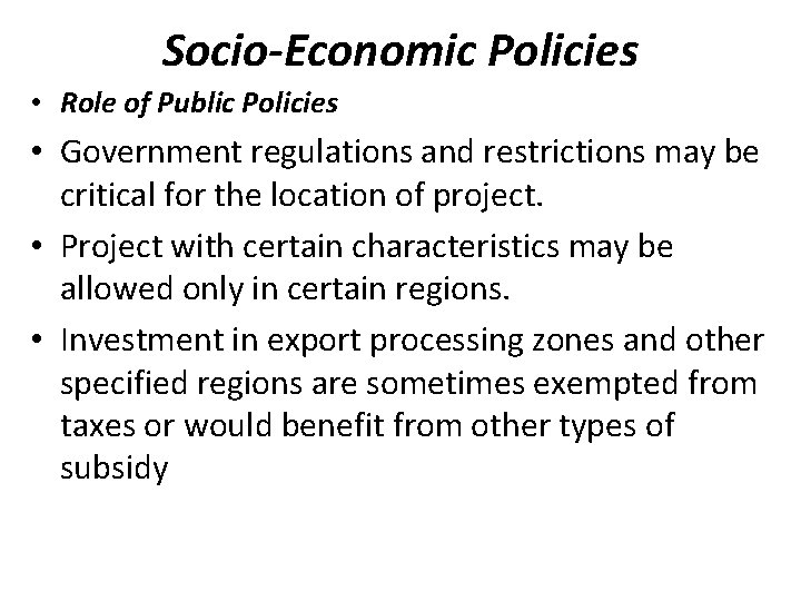 Socio-Economic Policies • Role of Public Policies • Government regulations and restrictions may be
