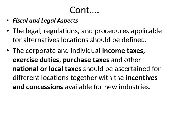 Cont…. • Fiscal and Legal Aspects • The legal, regulations, and procedures applicable for