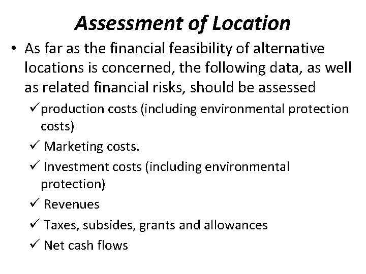 Assessment of Location • As far as the financial feasibility of alternative locations is