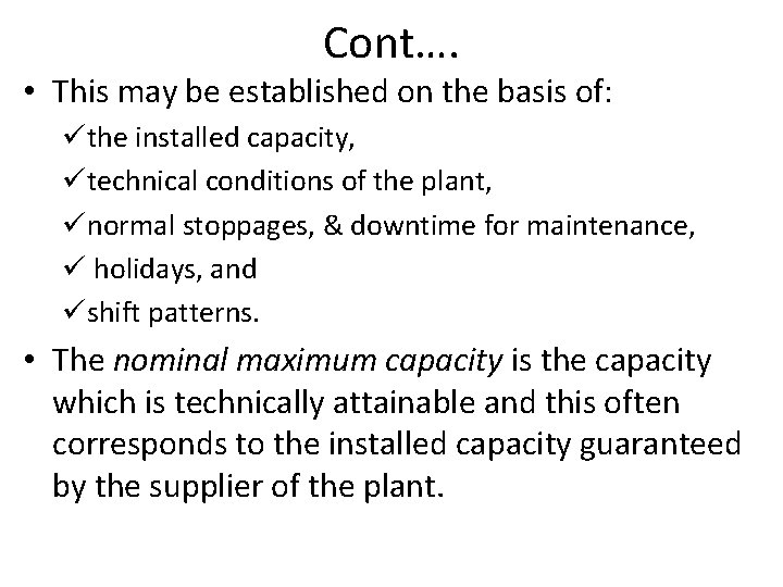 Cont…. • This may be established on the basis of: üthe installed capacity, ütechnical