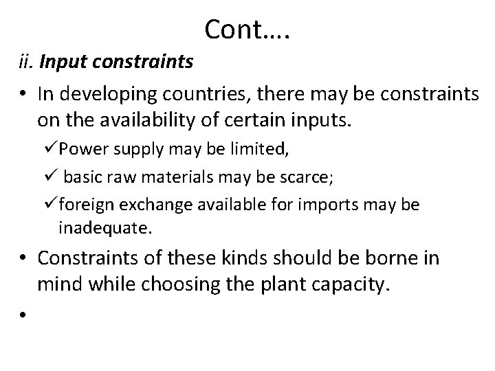 Cont…. ii. Input constraints • In developing countries, there may be constraints on the