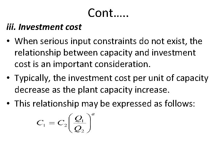 Cont…. . iii. Investment cost • When serious input constraints do not exist, the