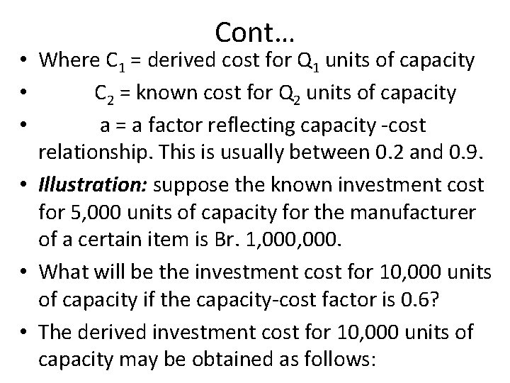 Cont… • Where C 1 = derived cost for Q 1 units of capacity