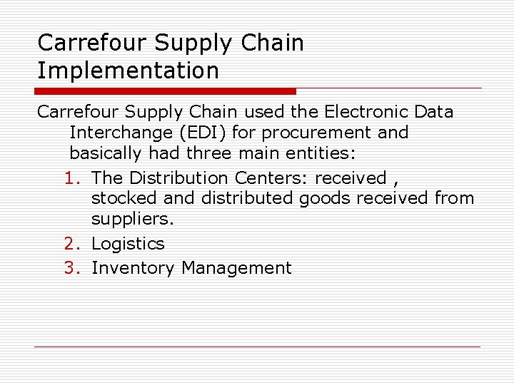Carrefour Supply Chain Implementation Carrefour Supply Chain used the Electronic Data Interchange (EDI) for