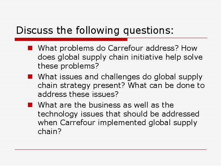 Discuss the following questions: n What problems do Carrefour address? How does global supply
