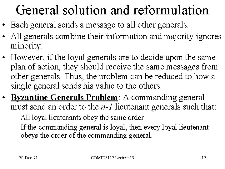 General solution and reformulation • Each general sends a message to all other generals.