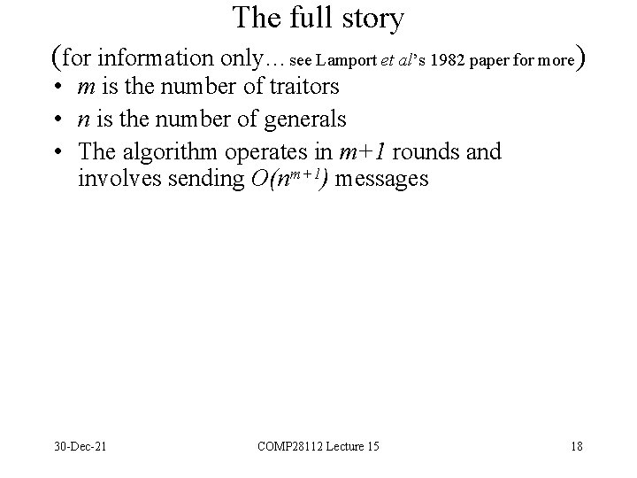 The full story (for information only…see Lamport et al’s 1982 paper for more) •