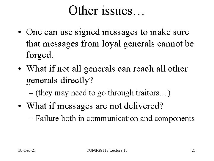 Other issues… • One can use signed messages to make sure that messages from