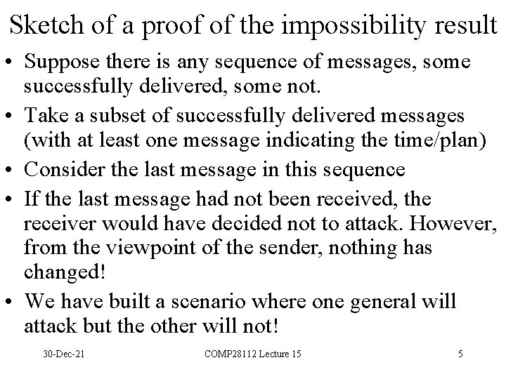 Sketch of a proof of the impossibility result • Suppose there is any sequence