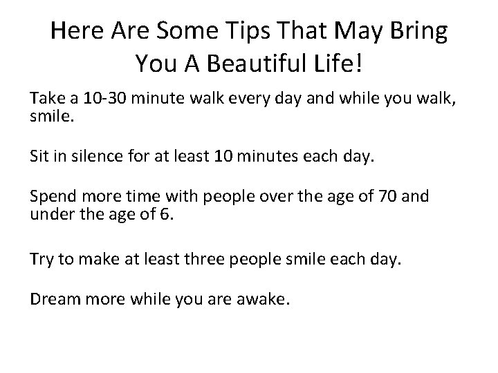 Here Are Some Tips That May Bring You A Beautiful Life! Take a 10