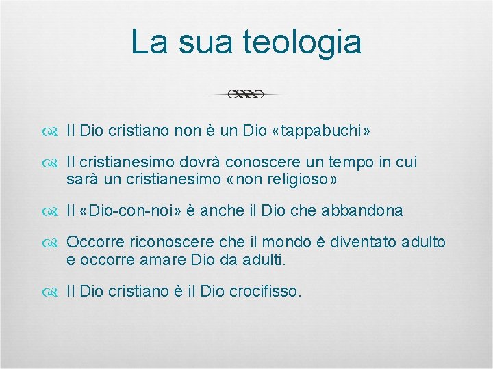 La sua teologia Il Dio cristiano non è un Dio «tappabuchi» Il cristianesimo dovrà