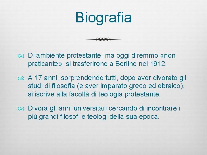 Biografia Di ambiente protestante, ma oggi diremmo «non praticante» , si trasferirono a Berlino