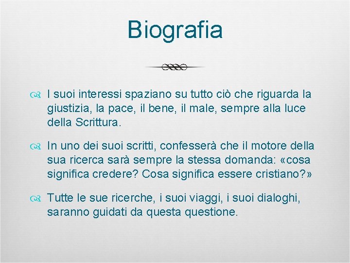 Biografia I suoi interessi spaziano su tutto ciò che riguarda la giustizia, la pace,