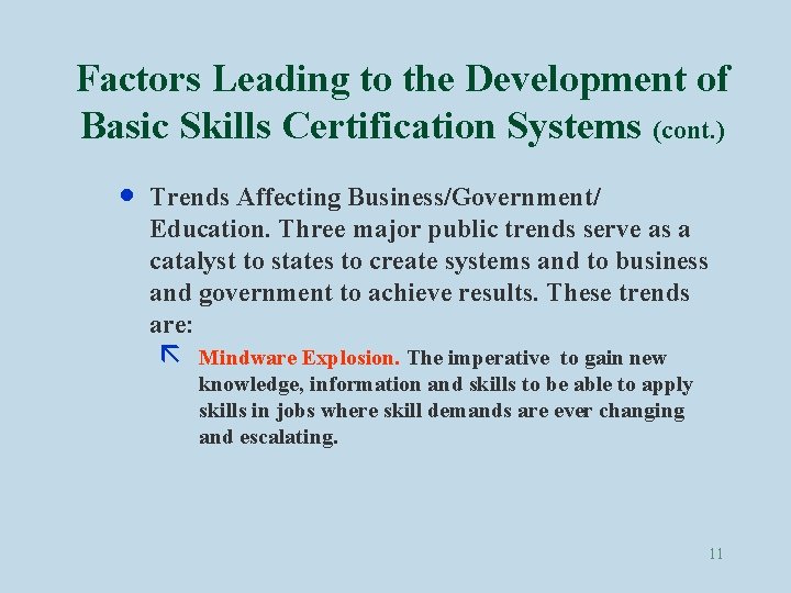 Factors Leading to the Development of Basic Skills Certification Systems (cont. ) · Trends