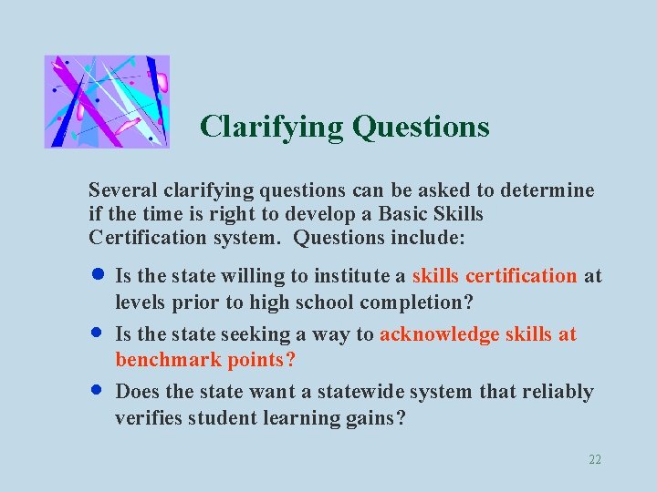 Clarifying Questions Several clarifying questions can be asked to determine if the time is
