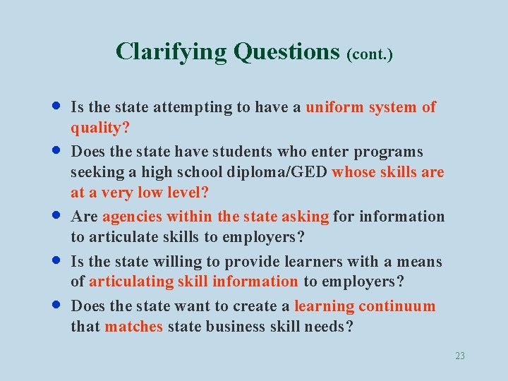 Clarifying Questions (cont. ) · · · Is the state attempting to have a