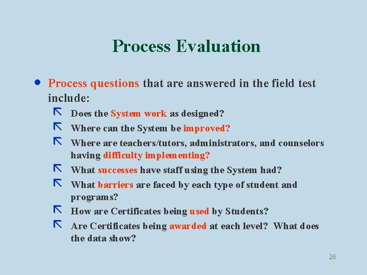 Process Evaluation · Process questions that are answered in the field test include: ã