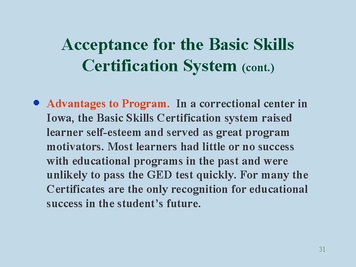 Acceptance for the Basic Skills Certification System (cont. ) · Advantages to Program. In