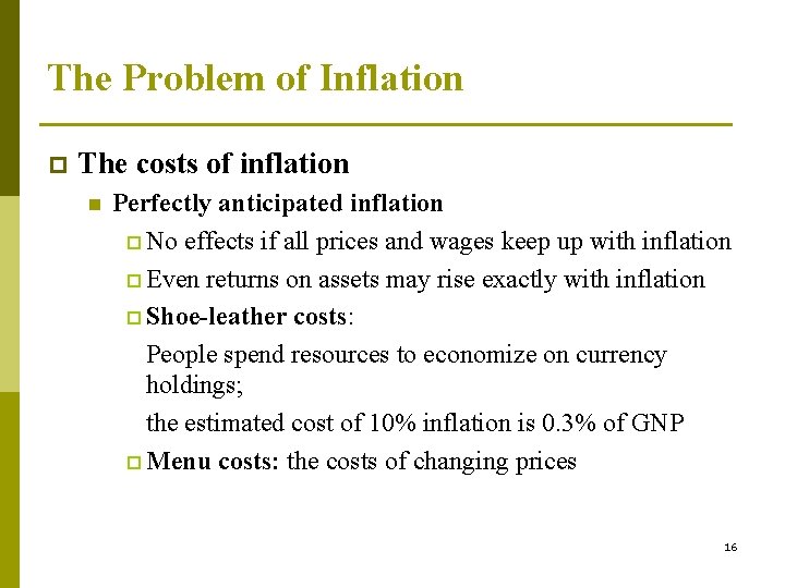 The Problem of Inflation p The costs of inflation n Perfectly anticipated inflation p