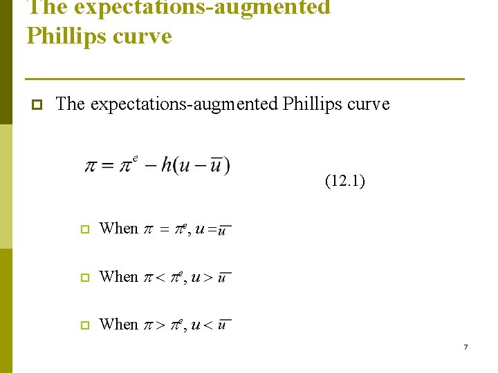 The expectations-augmented Phillips curve p The expectations-augmented Phillips curve (12. 1) p When e,