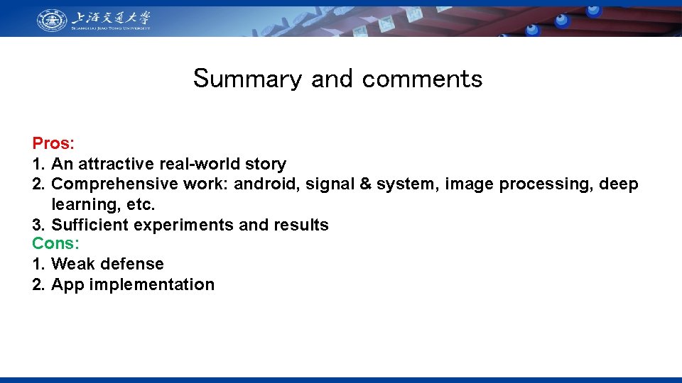 Summary and comments Pros: 1. An attractive real-world story 2. Comprehensive work: android, signal