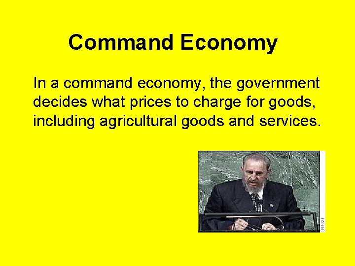 Command Economy In a command economy, the government decides what prices to charge for